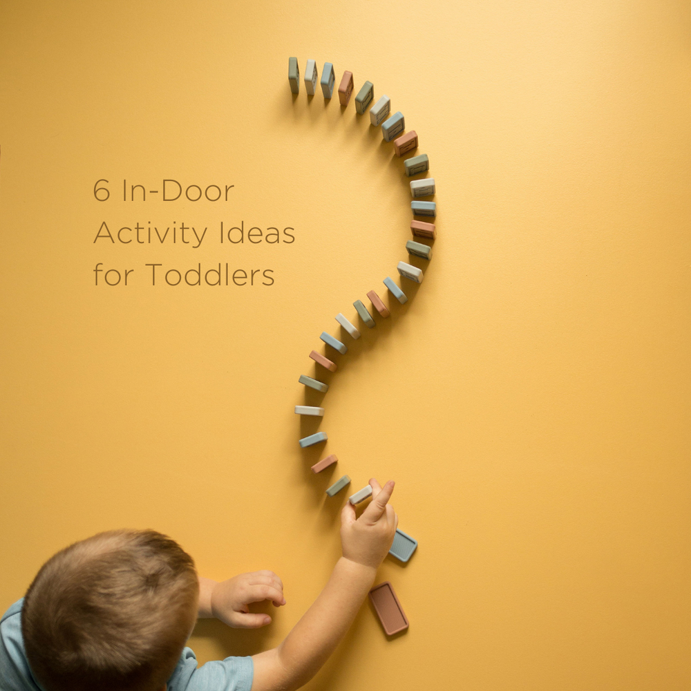 6 In-Door Activity Ideas for Toddlers